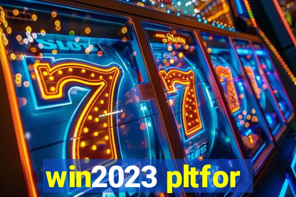 win2023 pltfor